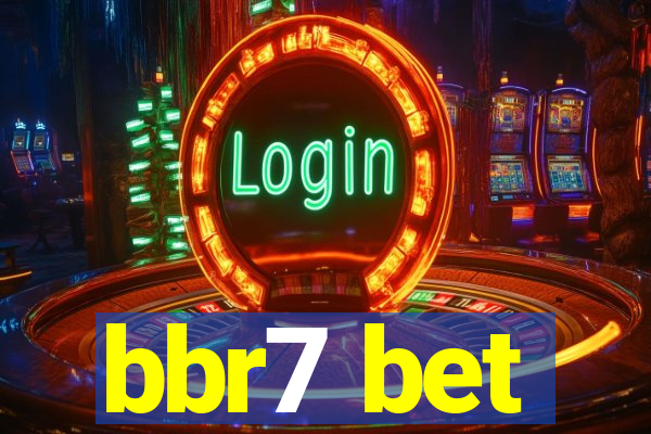 bbr7 bet