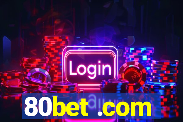 80bet .com