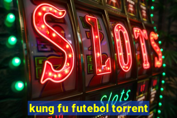 kung fu futebol torrent