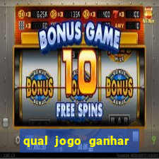 qual jogo ganhar dinheiro sem depositar nada
