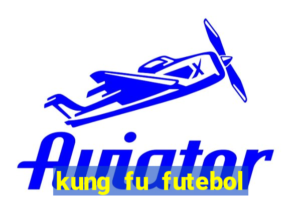 kung fu futebol clube assistir online