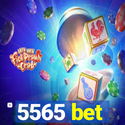 5565 bet