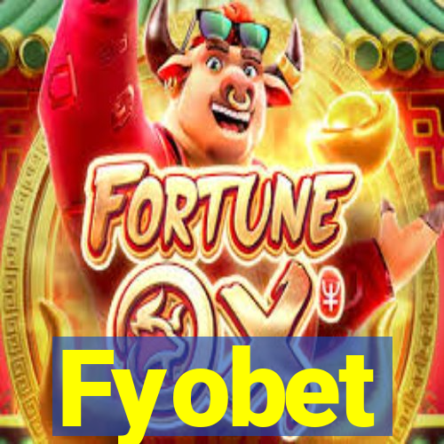 Fyobet
