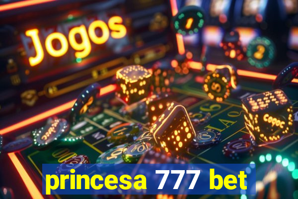 princesa 777 bet