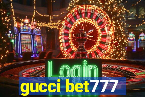 gucci bet777