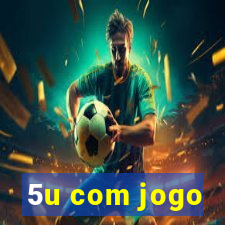 5u com jogo