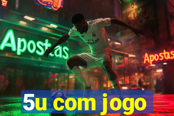 5u com jogo