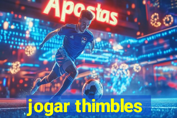 jogar thimbles