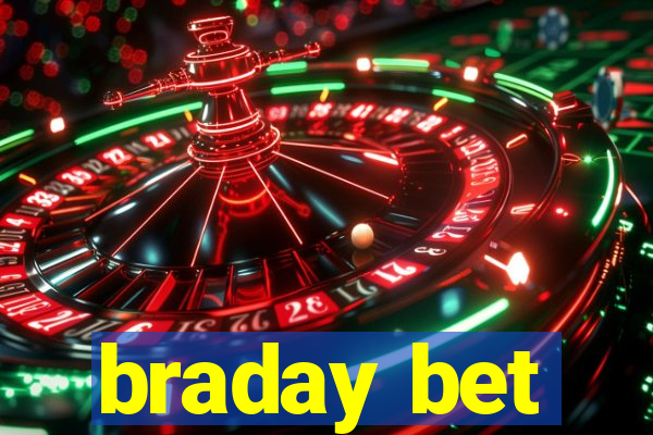 braday bet