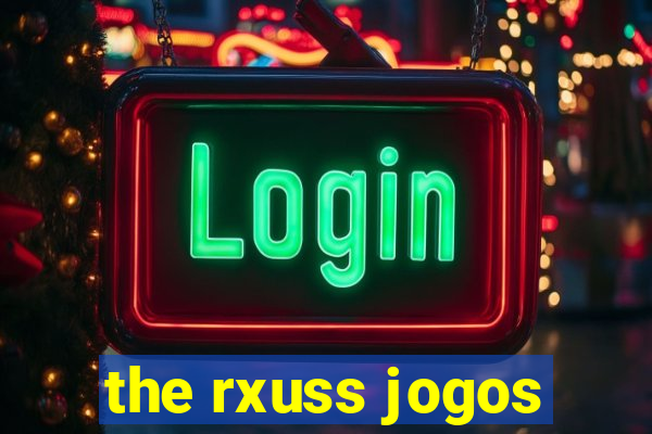 the rxuss jogos