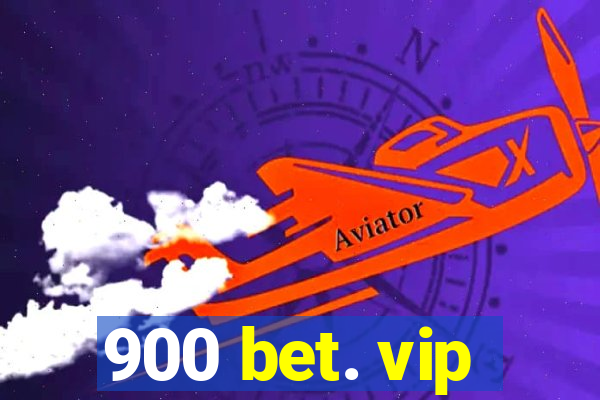 900 bet. vip