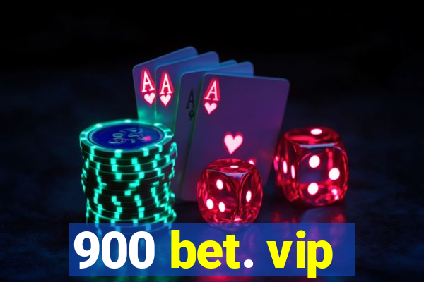 900 bet. vip