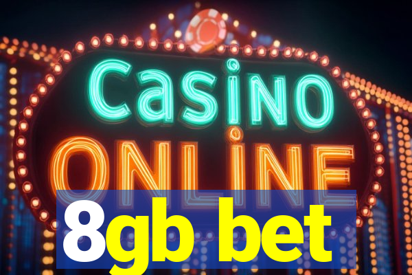 8gb bet