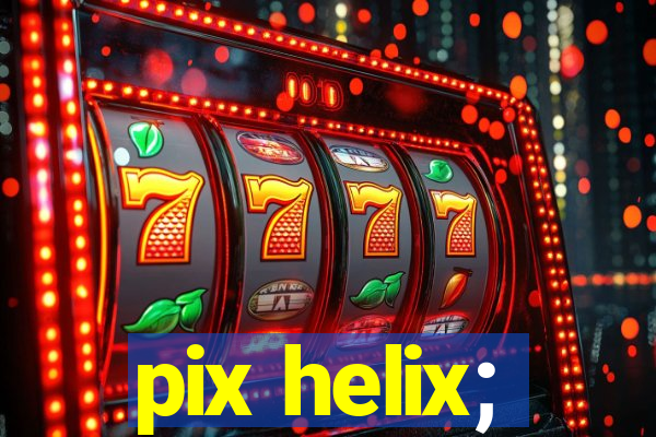 pix helix;