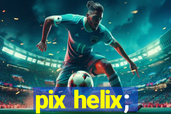 pix helix;