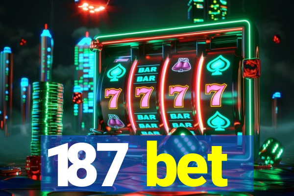 187 bet