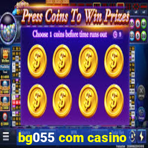 bg055 com casino