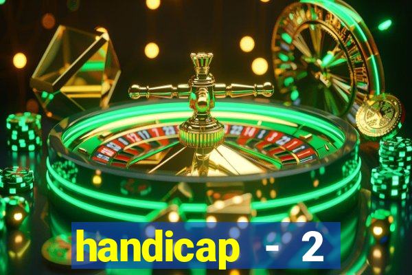 handicap - 2 resultado final