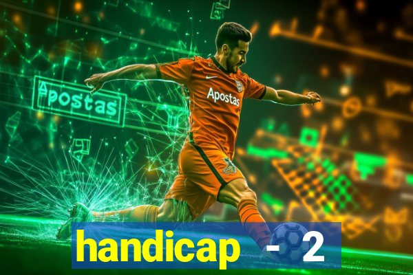 handicap - 2 resultado final