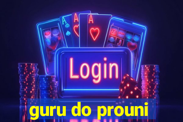 guru do prouni