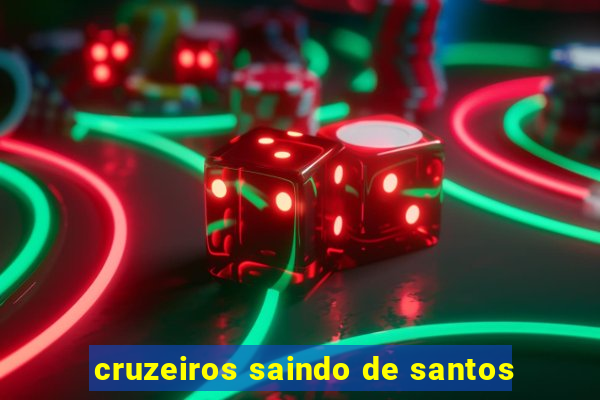 cruzeiros saindo de santos