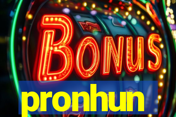 pronhun