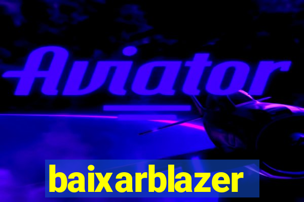 baixarblazer